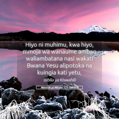 Picture 05 - Matendo ya Mitume 1:21 SWHULB - Hiyo ni muhimu, kwa hiyo, mmoja wa wanaume ambao - Bible Verse Picture