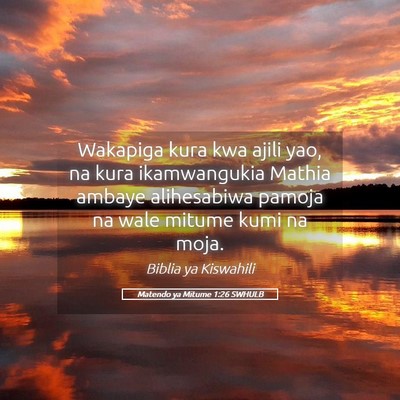 Picture 05 - Matendo ya Mitume 1:26 SWHULB - Wakapiga kura kwa ajili yao, na kura ikamwangukia - Bible Verse Picture