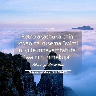 Picture 05 - Matendo ya Mitume 10:21 SWHULB - Petro akashuka chini kwao na kusema “Mimi ni - Bible Verse Picture