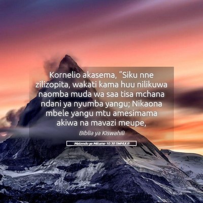 Picture 05 - Matendo ya Mitume 10:30 SWHULB - Kornelio akasema, “Siku nne zilizopita, wakati - Bible Verse Picture