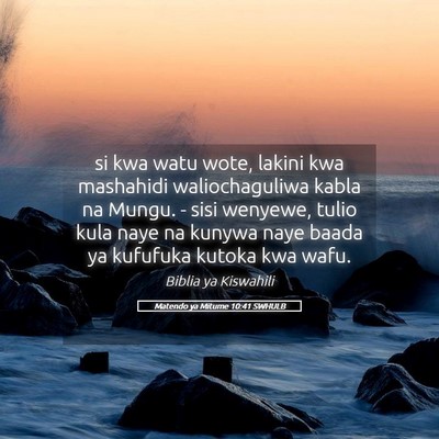 Picture 05 - Matendo ya Mitume 10:41 SWHULB - si kwa watu wote, lakini kwa mashahidi - Bible Verse Picture