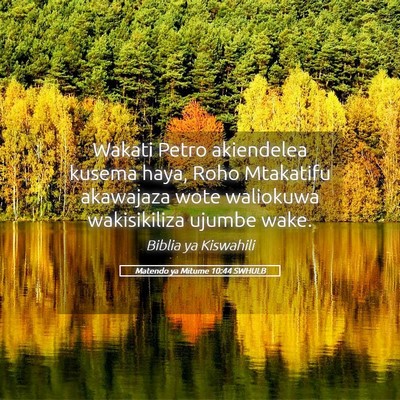 Picture 05 - Matendo ya Mitume 10:44 SWHULB - Wakati Petro akiendelea kusema haya, Roho - Bible Verse Picture