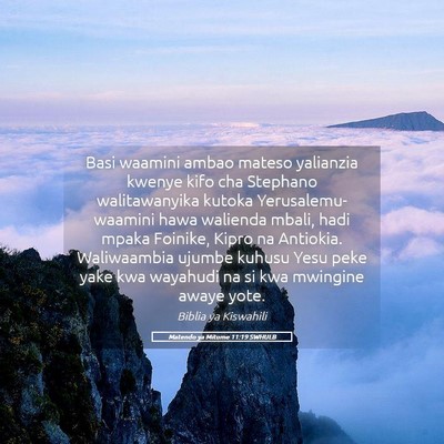 Picture 05 - Matendo ya Mitume 11:19 SWHULB - Basi waamini ambao mateso yalianzia kwenye kifo - Bible Verse Picture