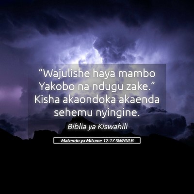 Picture 05 - Matendo ya Mitume 12:17 SWHULB - “Wajulishe haya mambo Yakobo na ndugu zake.” - Bible Verse Picture