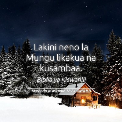 Picture 05 - Matendo ya Mitume 12:24 SWHULB - Lakini neno la Mungu likakua na - Bible Verse Picture