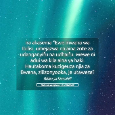 Picture 05 - Matendo ya Mitume 13:10 SWHULB - na akasema “Ewe mwana wa Ibilisi, umejazwa na - Bible Verse Picture