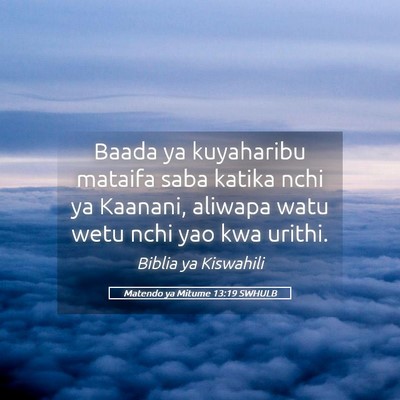 Picture 05 - Matendo ya Mitume 13:19 SWHULB - Baada ya kuyaharibu mataifa saba katika nchi ya - Bible Verse Picture