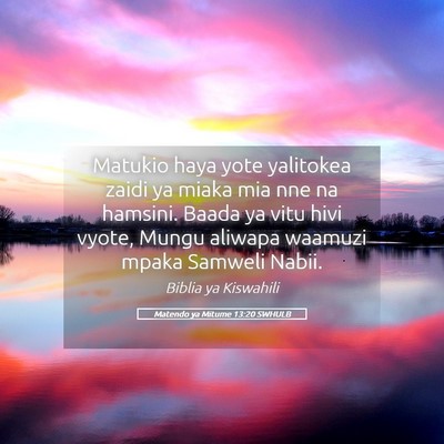 Picture 05 - Matendo ya Mitume 13:20 SWHULB - Matukio haya yote yalitokea zaidi ya miaka mia - Bible Verse Picture