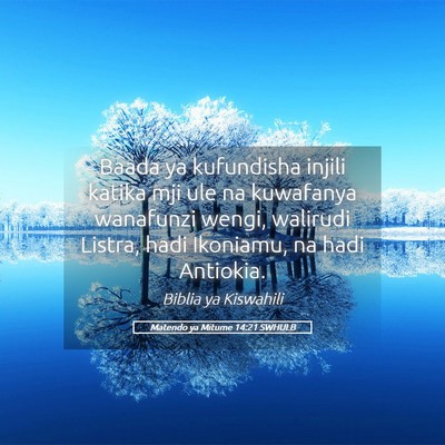 Picture 05 - Matendo ya Mitume 14:21 SWHULB - Baada ya kufundisha injili katika mji ule na - Bible Verse Picture