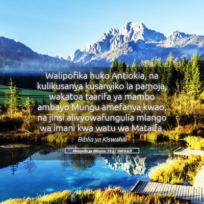 Picture 05 - Matendo ya Mitume 14:27 SWHULB - Walipofika huko Antiokia, na kulikusanya - Bible Verse Picture