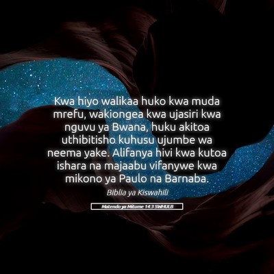 Picture 05 - Matendo ya Mitume 14:3 SWHULB - Kwa hiyo walikaa huko kwa muda mrefu, wakiongea - Bible Verse Picture