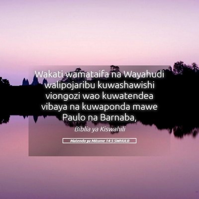 Picture 05 - Matendo ya Mitume 14:5 SWHULB - Wakati wamataifa na Wayahudi walipojaribu - Bible Verse Picture