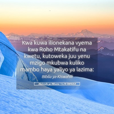 Picture 05 - Matendo ya Mitume 15:28 SWHULB - Kwa kuwa ilionekana vyema kwa Roho Mtakatifu na - Bible Verse Picture