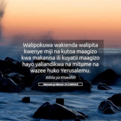 Picture 05 - Matendo ya Mitume 16:4 SWHULB - Walipokuwa wakienda walipita kwenye miji na kutoa - Bible Verse Picture