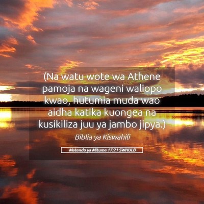 Picture 05 - Matendo ya Mitume 17:21 SWHULB - (Na watu wote wa Athene pamoja na wageni waliopo - Bible Verse Picture