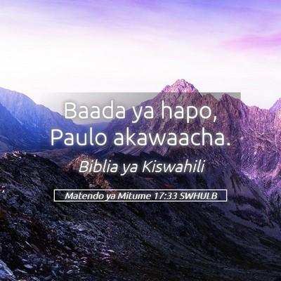 Picture 05 - Matendo ya Mitume 17:33 SWHULB - Baada ya hapo, Paulo - Bible Verse Picture
