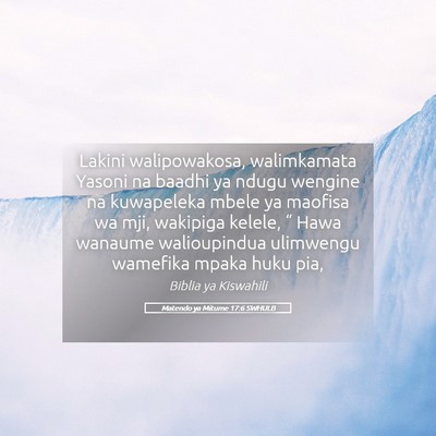 Picture 05 - Matendo ya Mitume 17:6 SWHULB - Lakini walipowakosa, walimkamata Yasoni na baadhi - Bible Verse Picture