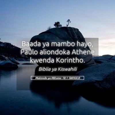 Picture 05 - Matendo ya Mitume 18:1 SWHULB - Baada ya mambo hayo, Paulo aliondoka Athene - Bible Verse Picture
