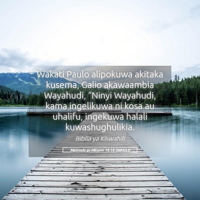 Picture 05 - Matendo ya Mitume 18:14 SWHULB - Wakati Paulo alipokuwa akitaka kusema, Galio - Bible Verse Picture