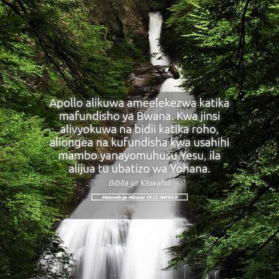 Picture 05 - Matendo ya Mitume 18:25 SWHULB - Apollo alikuwa ameelekezwa katika mafundisho ya - Bible Verse Picture