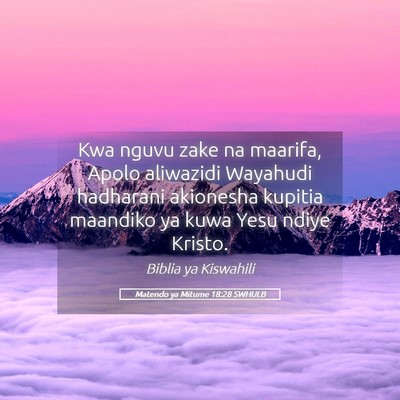 Picture 05 - Matendo ya Mitume 18:28 SWHULB - Kwa nguvu zake na maarifa, Apolo aliwazidi - Bible Verse Picture