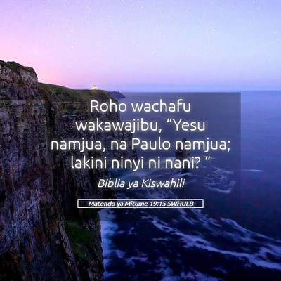 Picture 05 - Matendo ya Mitume 19:15 SWHULB - Roho wachafu wakawajibu, “Yesu namjua, na Paulo - Bible Verse Picture