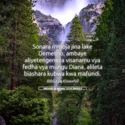 Picture 05 - Matendo ya Mitume 19:24 SWHULB - Sonara mmoja jina lake Demetrio, ambaye - Bible Verse Picture