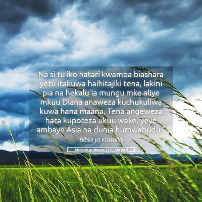 Picture 05 - Matendo ya Mitume 19:27 SWHULB - Na si tu iko hatari kwamba biashara yetu itakuwa - Bible Verse Picture