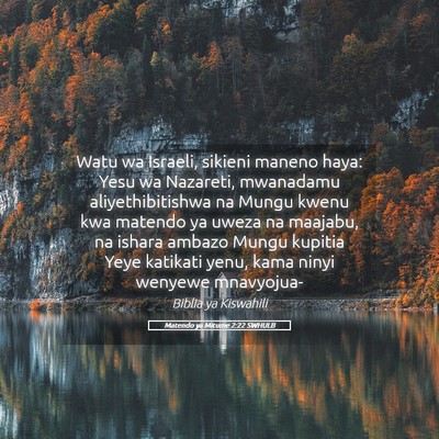 Picture 05 - Matendo ya Mitume 2:22 SWHULB - Watu wa Israeli, sikieni maneno haya: Yesu wa - Bible Verse Picture