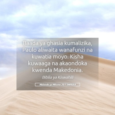 Picture 05 - Matendo ya Mitume 20:1 SWHULB - Baada ya ghasia kumalizika, Paulo aliwaita - Bible Verse Picture