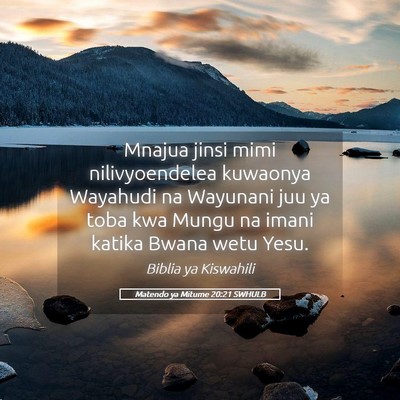 Picture 05 - Matendo ya Mitume 20:21 SWHULB - Mnajua jinsi mimi nilivyoendelea kuwaonya - Bible Verse Picture
