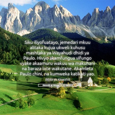 Picture 05 - Matendo ya Mitume 22:30 SWHULB - Siku iliyofuatayo, jemedari mkuu alitaka kujua - Bible Verse Picture