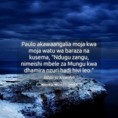 Picture 05 - Matendo ya Mitume 23:1 SWHULB - Paulo akawaangalia moja kwa moja watu wa baraza - Bible Verse Picture