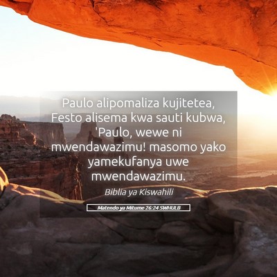 Picture 05 - Matendo ya Mitume 26:24 SWHULB - Paulo alipomaliza kujitetea, Festo alisema kwa - Bible Verse Picture