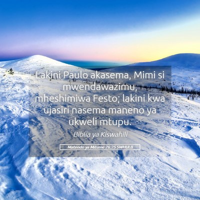 Picture 05 - Matendo ya Mitume 26:25 SWHULB - Lakini Paulo akasema, Mimi si mwendawazimu, - Bible Verse Picture