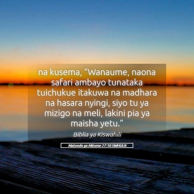 Picture 05 - Matendo ya Mitume 27:10 SWHULB - na kusema, “Wanaume, naona safari ambayo - Bible Verse Picture