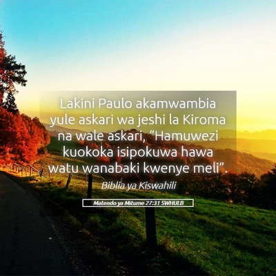 Picture 05 - Matendo ya Mitume 27:31 SWHULB - Lakini Paulo akamwambia yule askari wa jeshi la - Bible Verse Picture