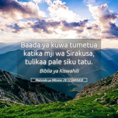 Picture 05 - Matendo ya Mitume 28:12 SWHULB - Baada ya kuwa tumetua katika mji wa Sirakusa, - Bible Verse Picture