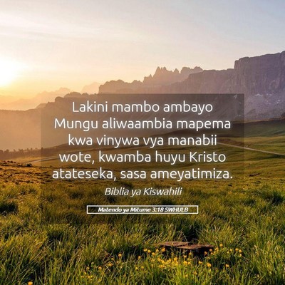 Picture 05 - Matendo ya Mitume 3:18 SWHULB - Lakini mambo ambayo Mungu aliwaambia mapema kwa - Bible Verse Picture