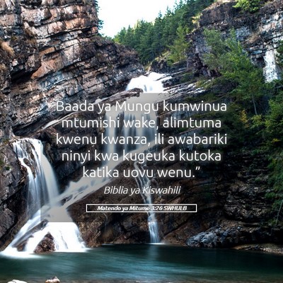 Picture 05 - Matendo ya Mitume 3:26 SWHULB - Baada ya Mungu kumwinua mtumishi wake, alimtuma - Bible Verse Picture