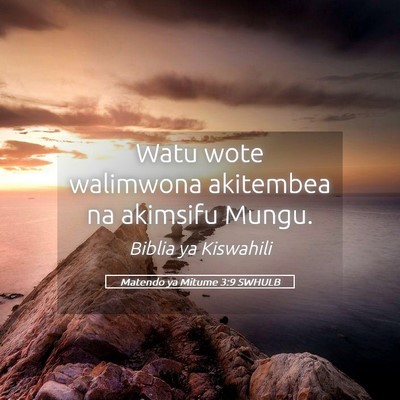 Picture 05 - Matendo ya Mitume 3:9 SWHULB - Watu wote walimwona akitembea na akimsifu - Bible Verse Picture