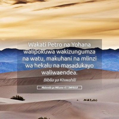 Picture 05 - Matendo ya Mitume 4:1 SWHULB - Wakati Petro na Yohana walipokuwa wakizungumza na - Bible Verse Picture