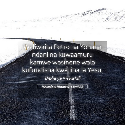 Picture 05 - Matendo ya Mitume 4:18 SWHULB - Waliwaita Petro na Yohana ndani na kuwaamuru - Bible Verse Picture