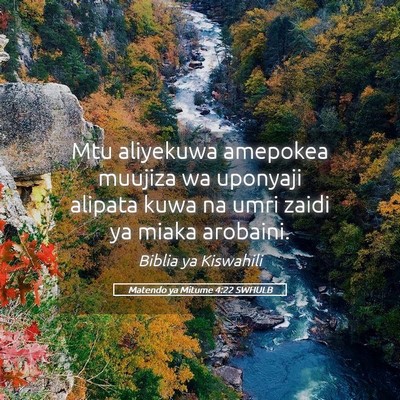 Picture 05 - Matendo ya Mitume 4:22 SWHULB - Mtu aliyekuwa amepokea muujiza wa uponyaji - Bible Verse Picture
