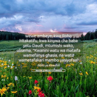 Picture 05 - Matendo ya Mitume 4:25 SWHULB - wewe ambaye, kwa Roho Mtakatifu, kwa kinywa cha - Bible Verse Picture
