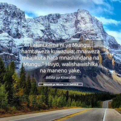 Picture 05 - Matendo ya Mitume 5:39 SWHULB - Lakini kama ni ya Mungu, hamtaweza kuwazuia; - Bible Verse Picture