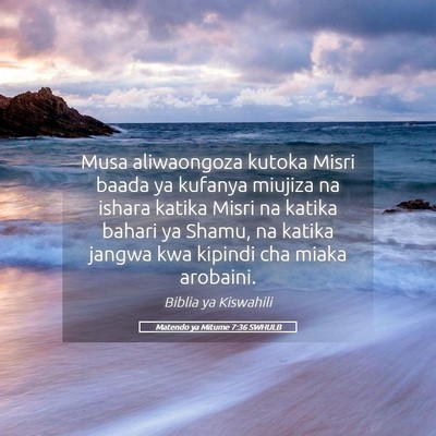 Picture 05 - Matendo ya Mitume 7:36 SWHULB - Musa aliwaongoza kutoka Misri baada ya kufanya - Bible Verse Picture