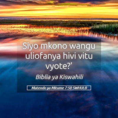 Picture 05 - Matendo ya Mitume 7:50 SWHULB - Siyo mkono wangu uliofanya hivi vitu - Bible Verse Picture