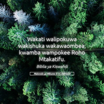 Picture 05 - Matendo ya Mitume 8:15 SWHULB - Wakati walipokuwa wakishuka wakawaombea; kwamba - Bible Verse Picture