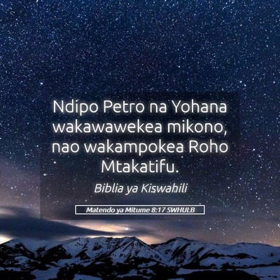 Picture 05 - Matendo ya Mitume 8:17 SWHULB - Ndipo Petro na Yohana wakawawekea mikono, nao - Bible Verse Picture